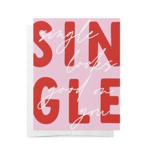 Single looks good on you