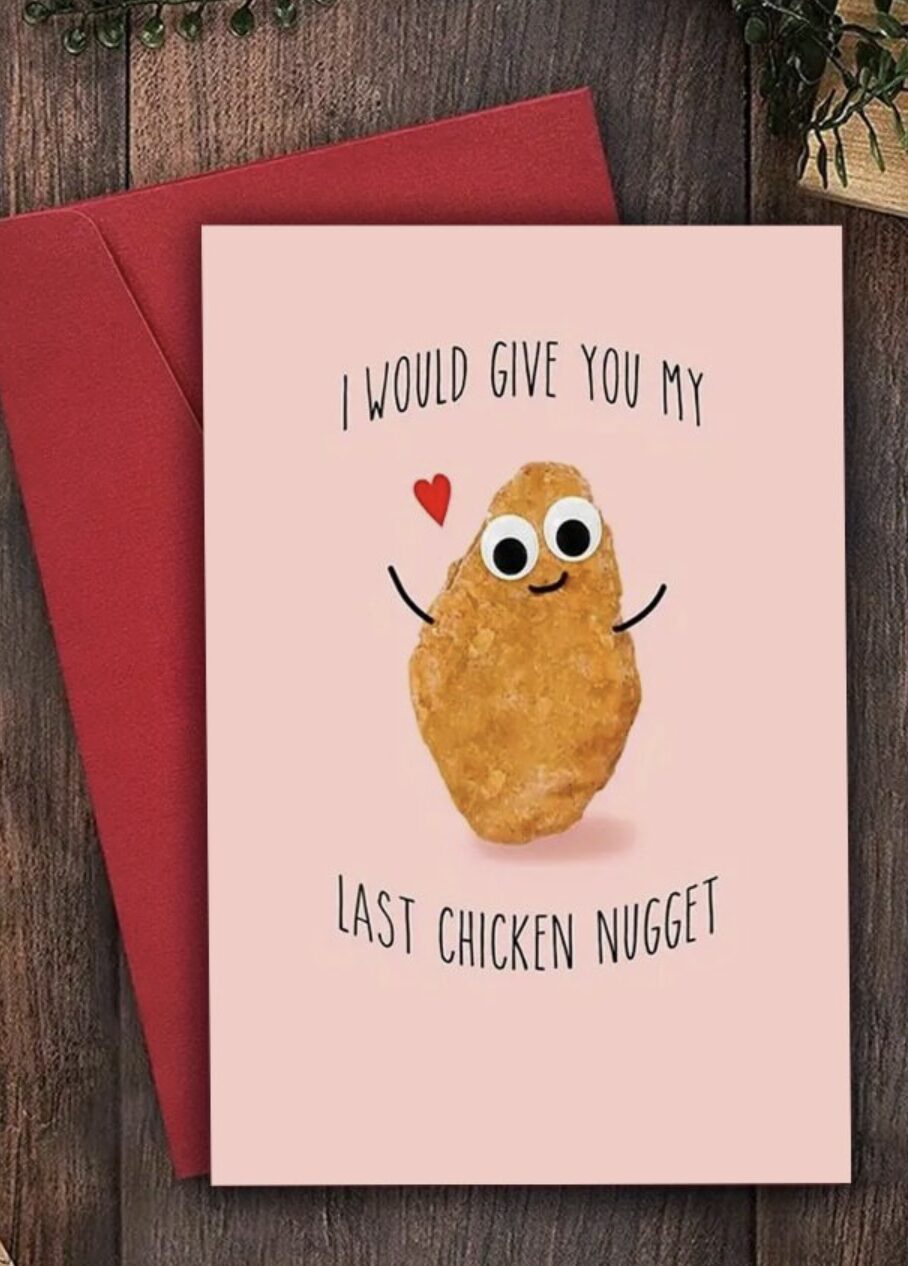 I would give you my last chicken nugget